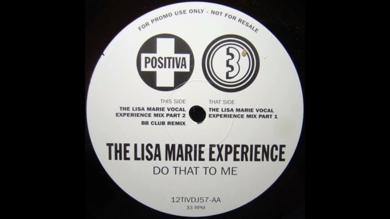 Do That To Me (The Lisa Marie Vocal Experience Mix Part 1) - The Lisa Marie Experience