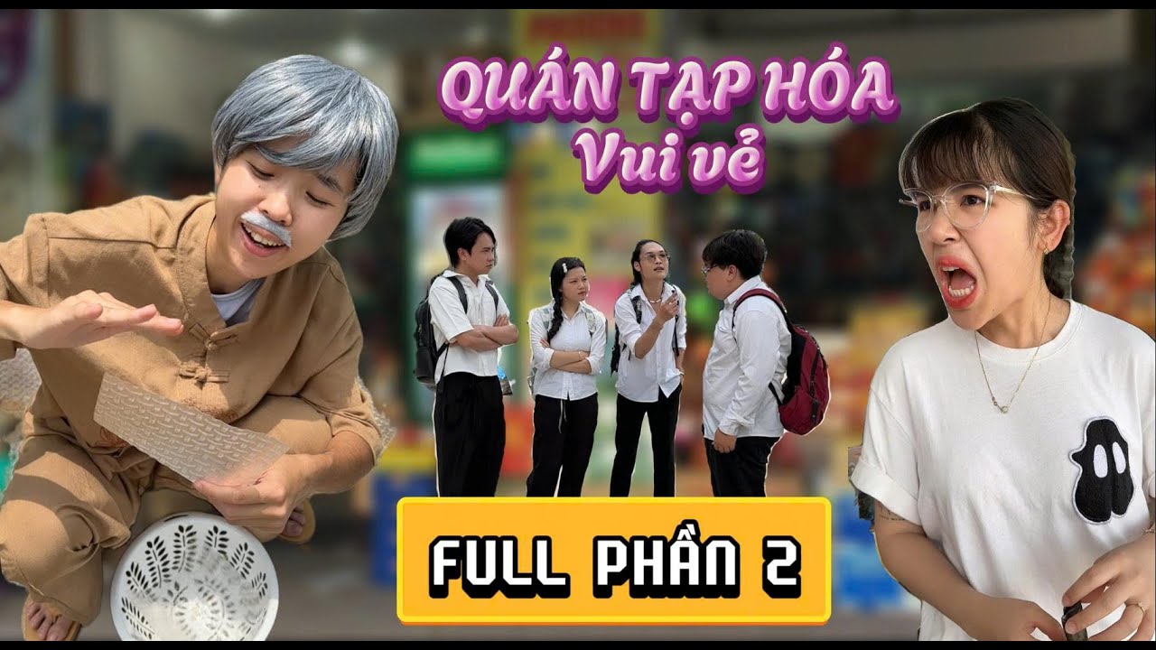 Quán tạp hóa vui vẻ ( Full phần 2 ) | Tổng hợp hài Tôm mới nhất hè 2025 | Tôm channel official