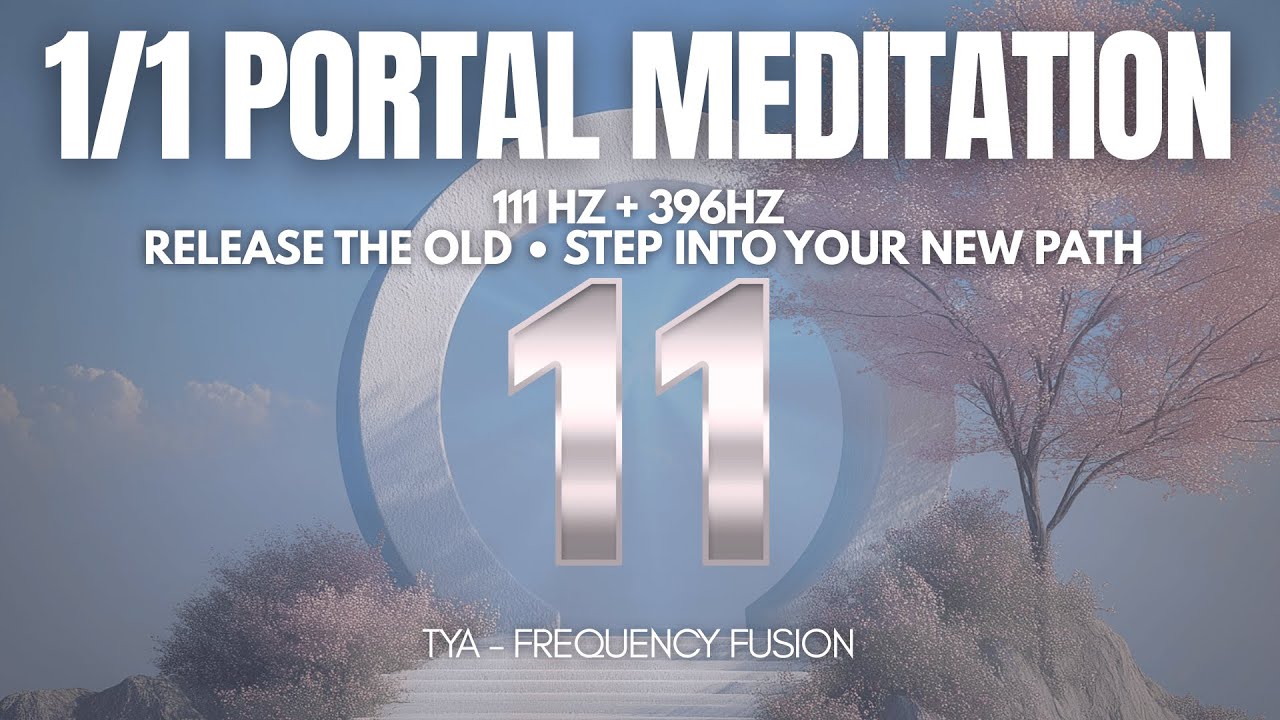 1/1 Portal Activation Meditation | New Beginnings, Release & Alignment (111Hz + 396Hz) 1:11:11