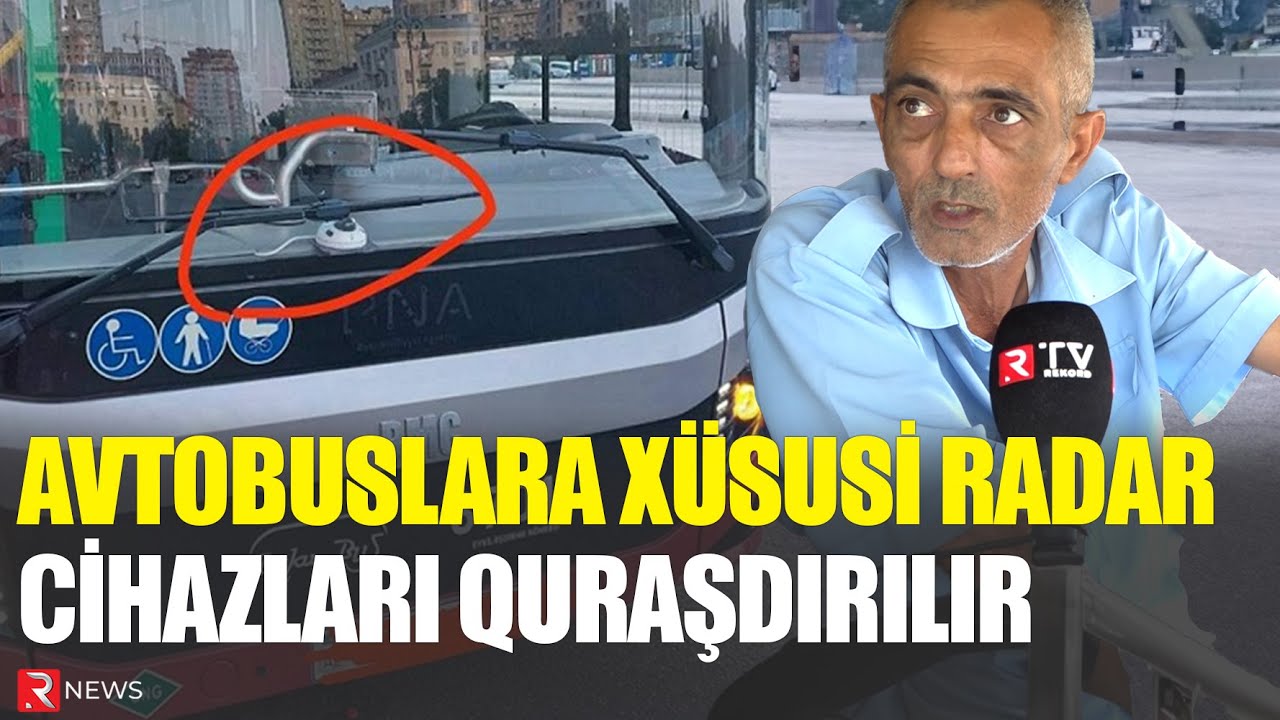 Bakıda sərnişinlərin avtobuslarına xüsusi radar cihazları quraşdırılır - RTV