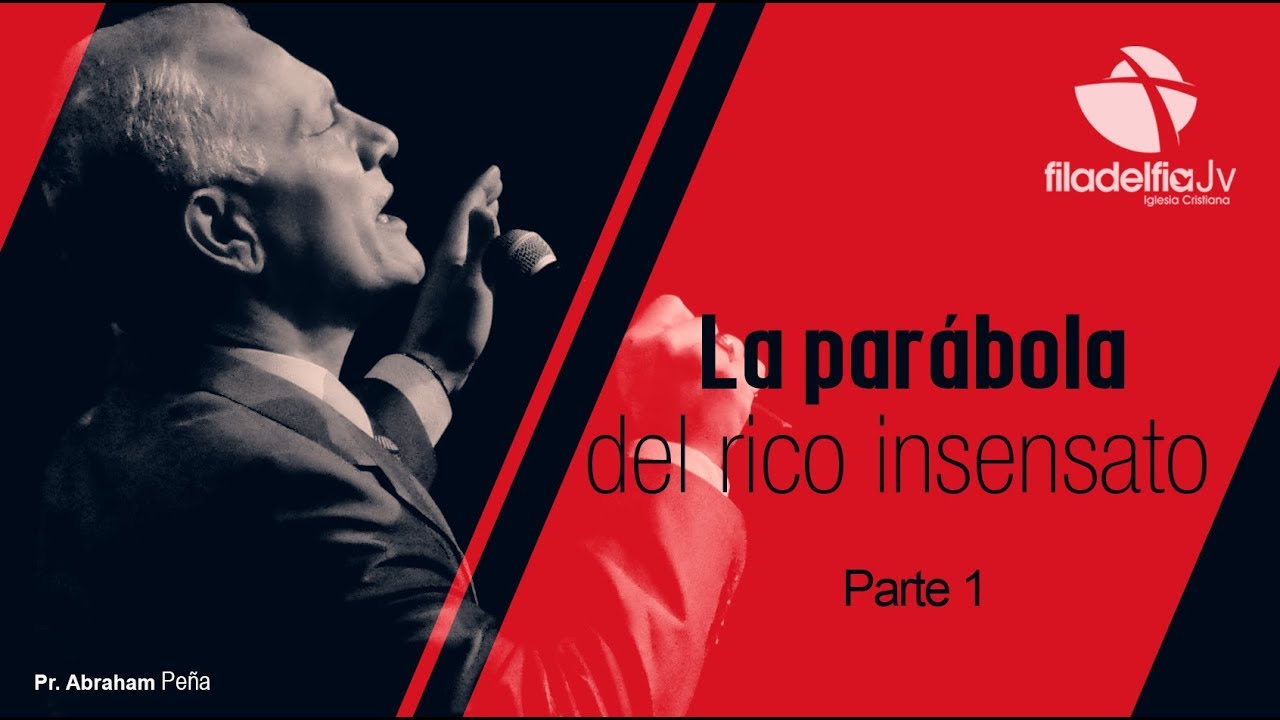 La parábola del rico insensato I - Abraham Peña - Parábolas