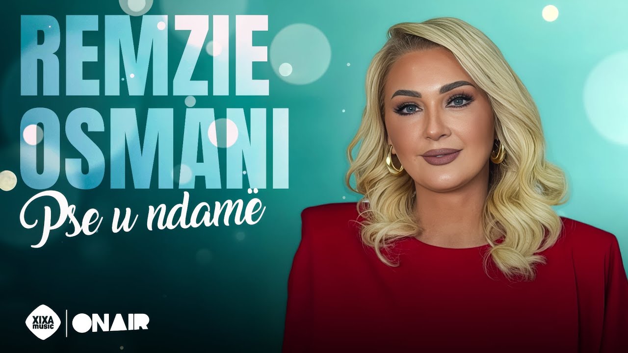 Remzie Osmani - Pse u ndame