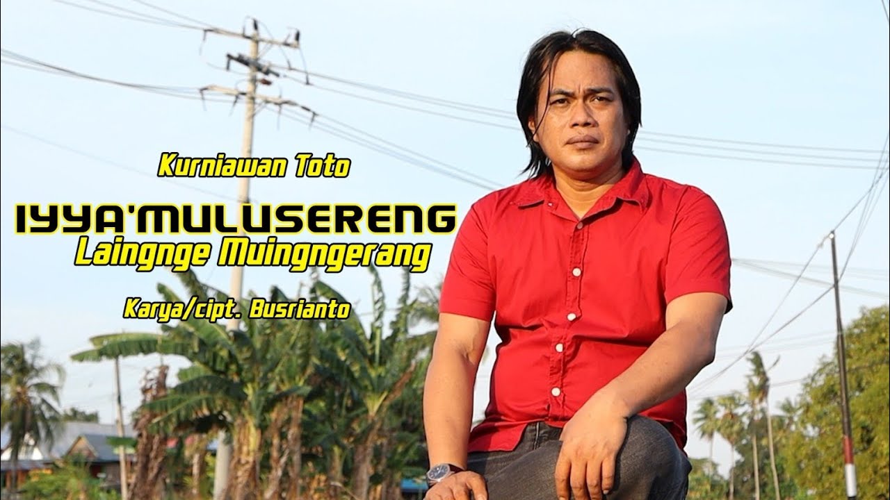 IYYA  MULUSERENG LAINNGE MUINGNGERANG. CIPTA.BUSRIANTO.VOC KURNIAWAN TOTO.