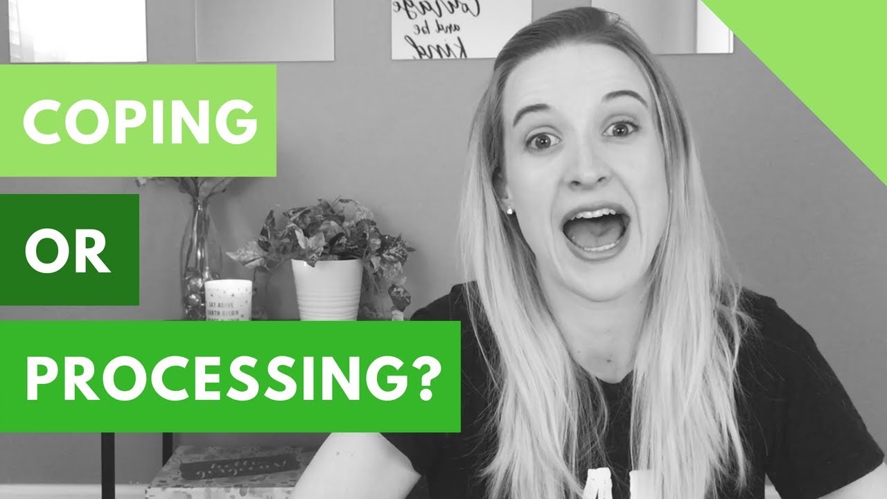 Coping vs. Processing: Both Are Necessary, Neither Are Easy!