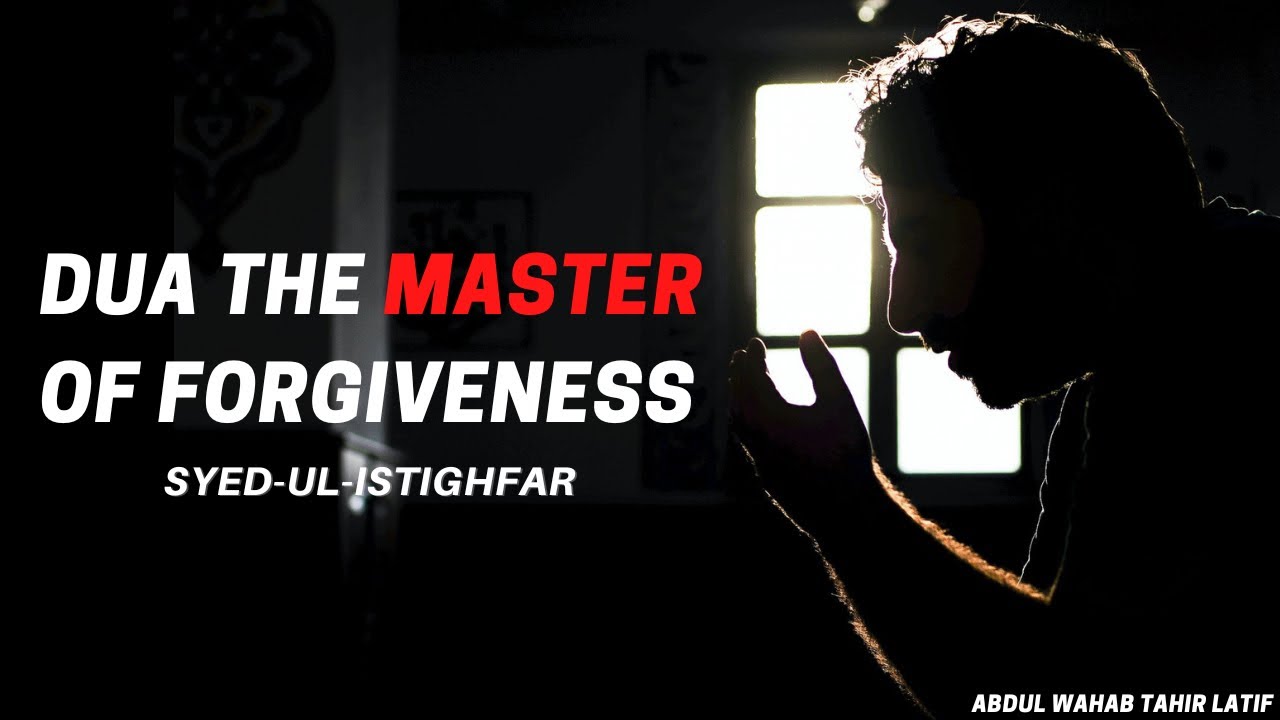 1 Hour Dua The Master Of Forgiveness | Syed-Ul-Istighfar | Abdul Wahab Tahir Latif
