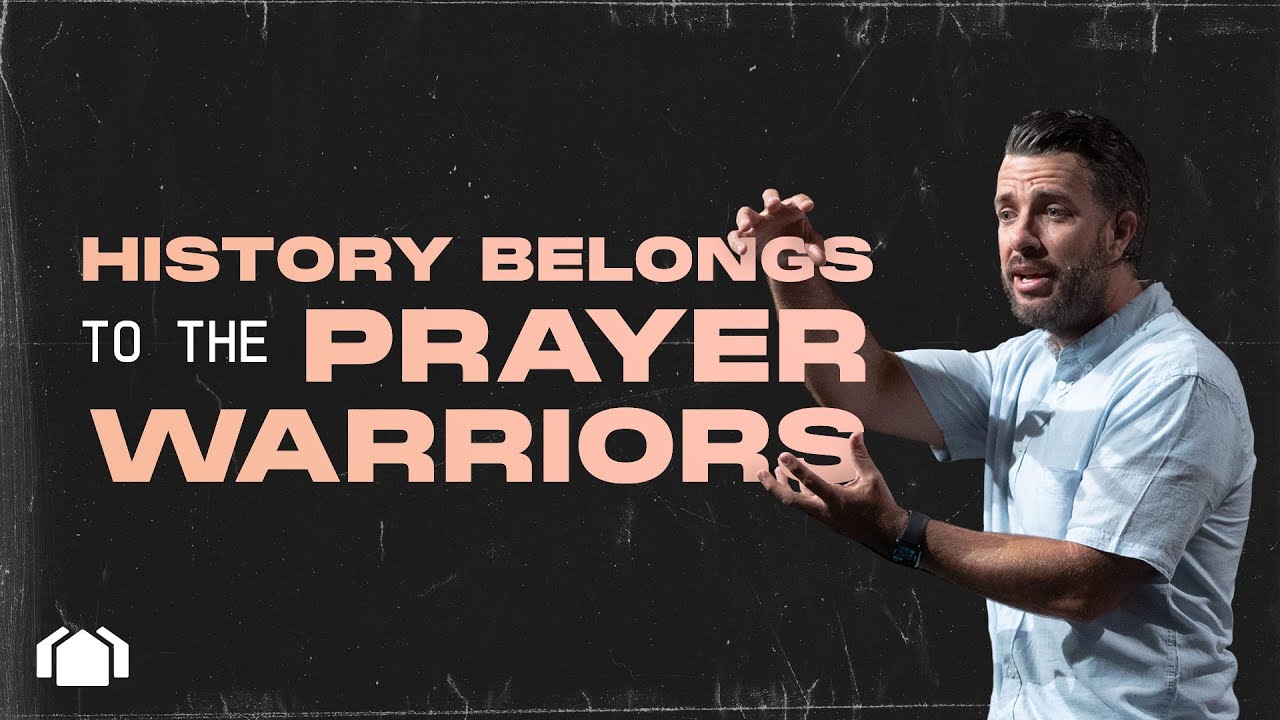 History Belongs to the Prayer Warriors