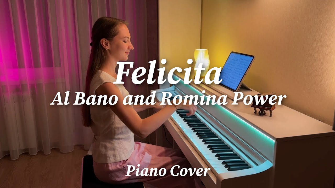 Al Bano and Romina Power - Felicita | Piano Cover