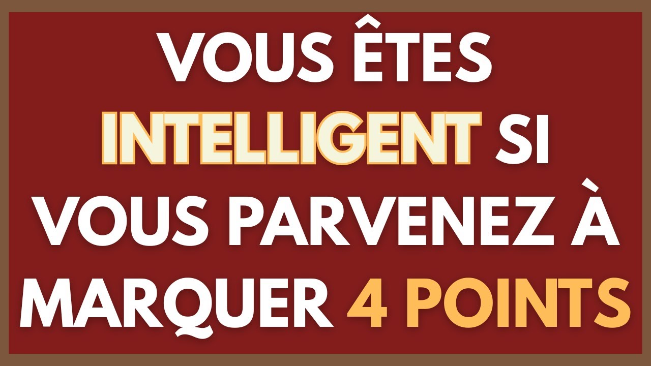 VOUS ÊTES INTELLIGENT SI VOUS PARVENEZ À MARQUER 4 POINTS | QUIZ CG 117