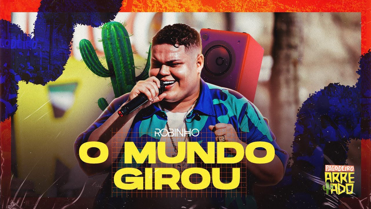 Robinho - O Mundo Girou Ao Vivo (Pagodeiro Arretado)