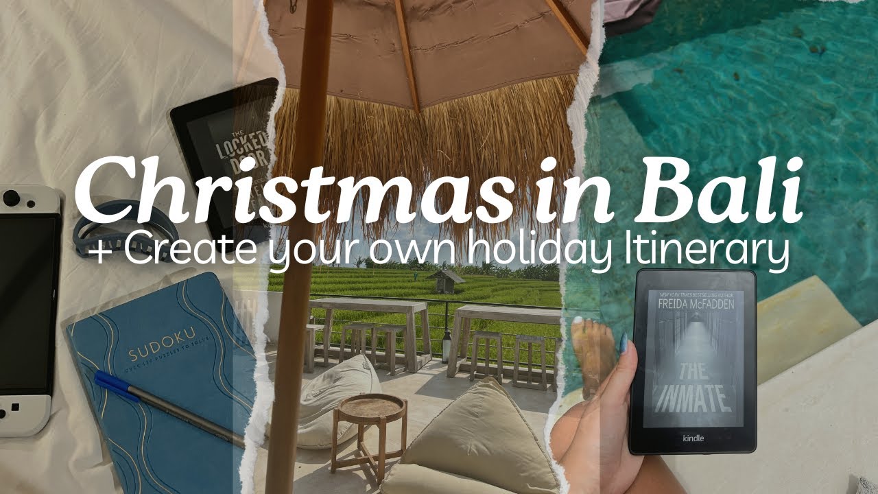 Christmas in Bali + Create your own Holiday Itinerary! (PT1)