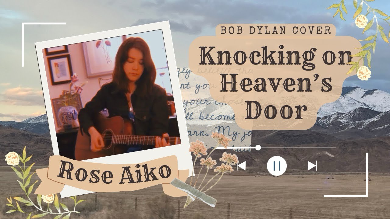 Knockin’ on Heaven’s Door – Bob Dylan (Acoustic Cover) | Rose Aiko