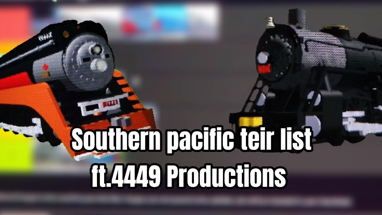 Southern pacific teir list (feat. SP 4449 Productions)