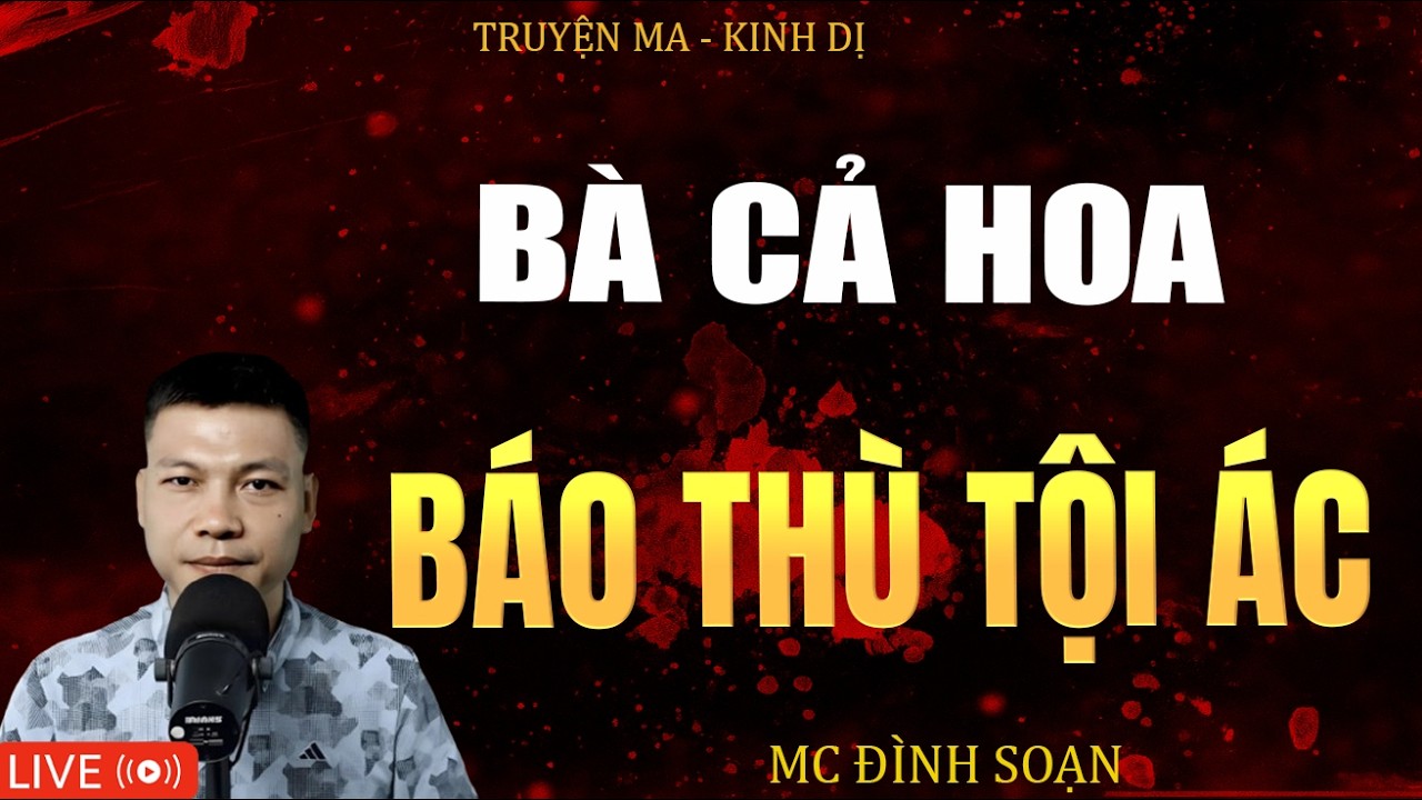 BÀ CẢ HOA BÁO THÙ TỘI ÁC | Truyện Ma Kinh Dị - Tuyển Tập Truyện Ma Đình Soạn Hay 2026