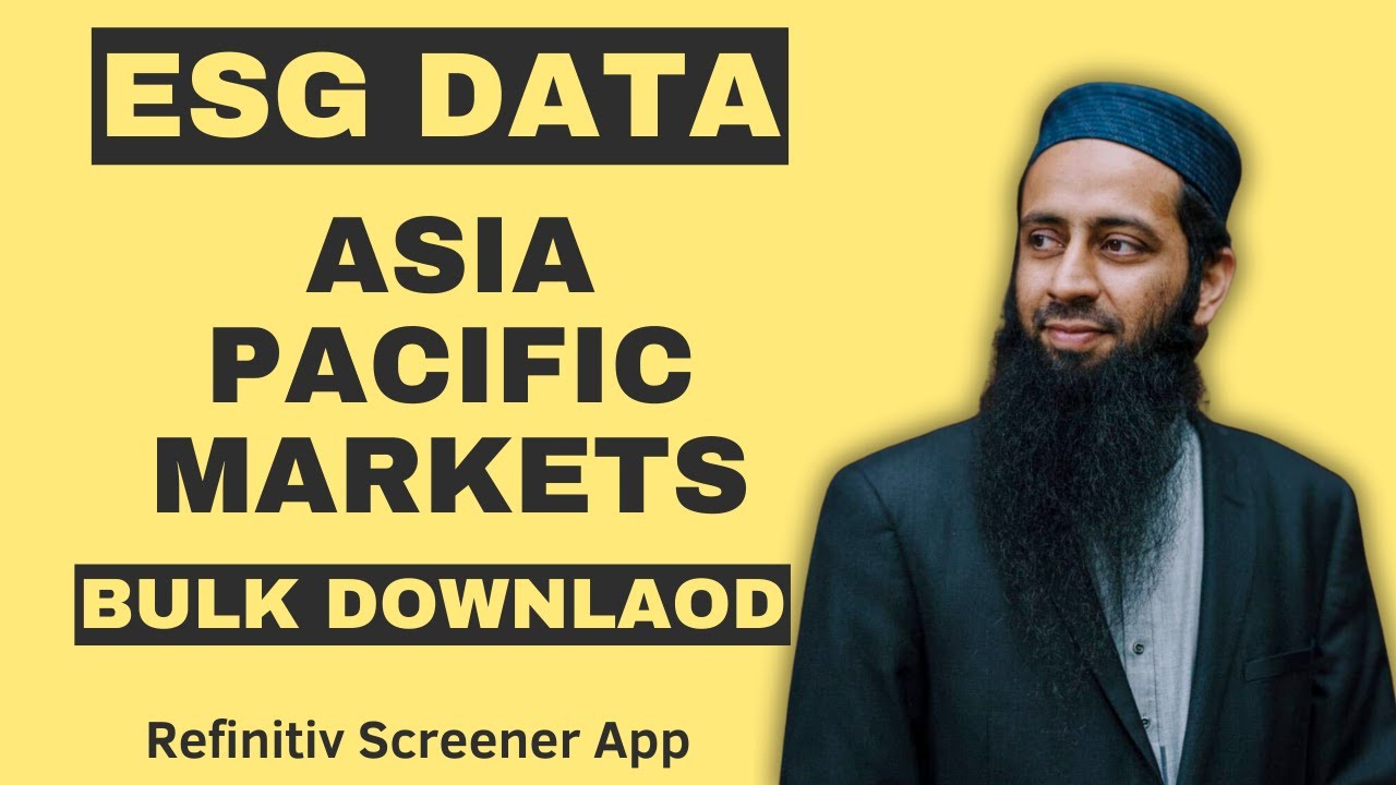 How to Download ESG Data for Multiple Countries with Refinitiv Eikon Screener | Asia Pacific Markets