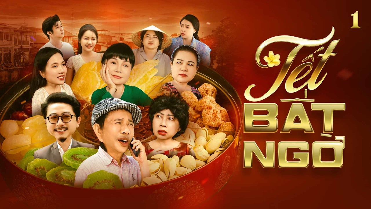 TẾT BẤT NGỜ - TẬP 1 | Phim Tết Hay 2026