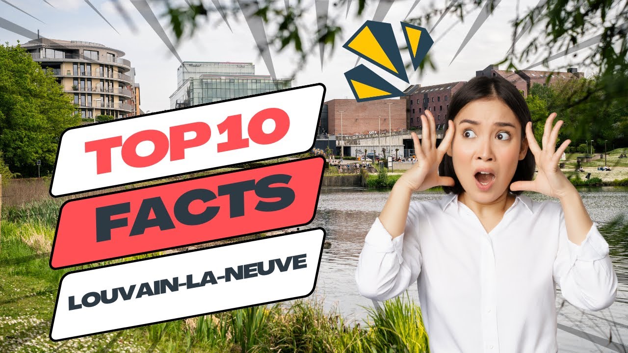 10 Mind-Blowing Facts About Louvain La Neuve Belgium!