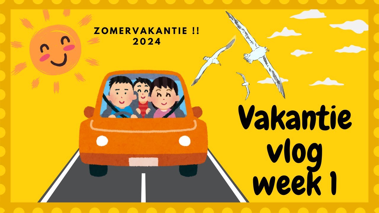 VAKANTIEVLOG Week 1 2024 