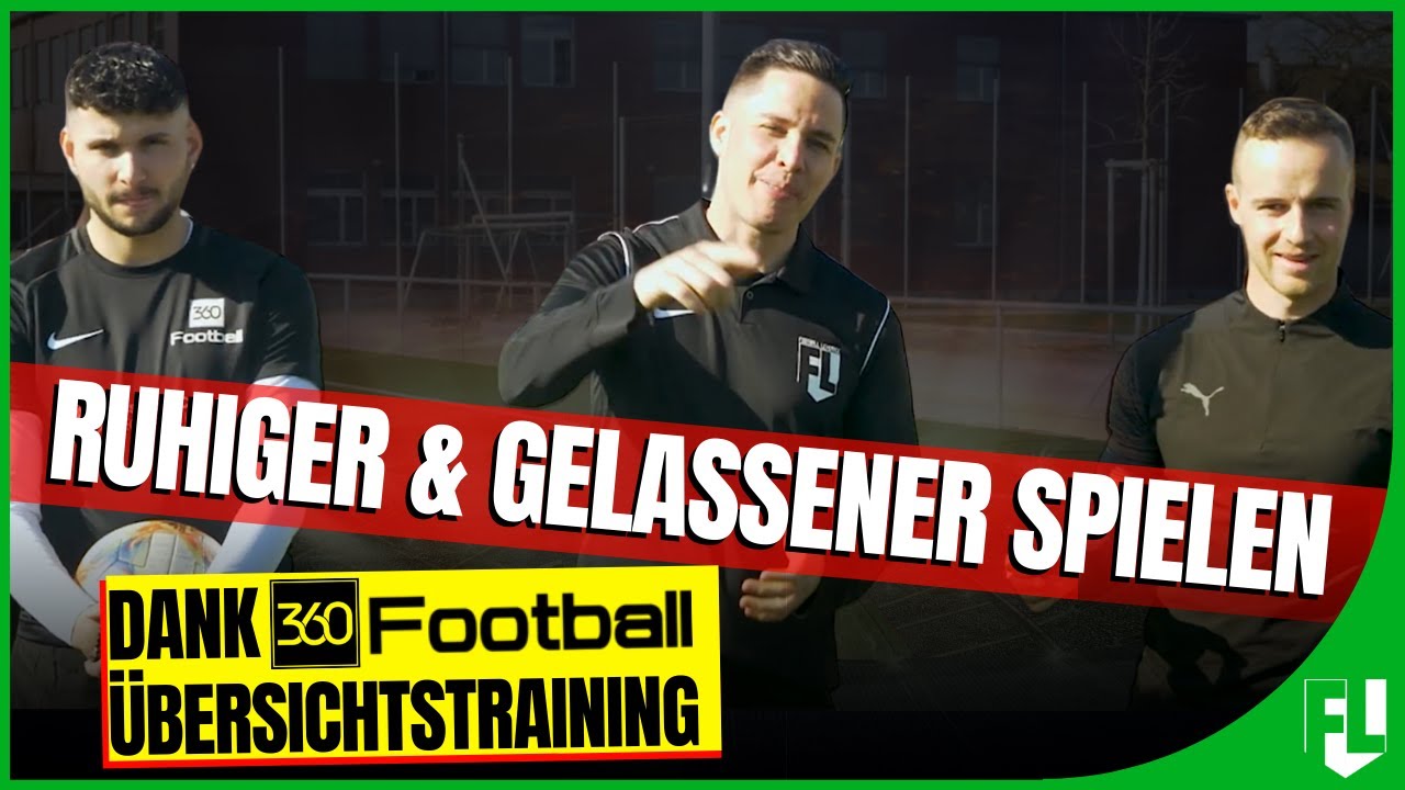 Ruhiger & gelassener Fußball spielen, indem du deine Übersicht trainierst!