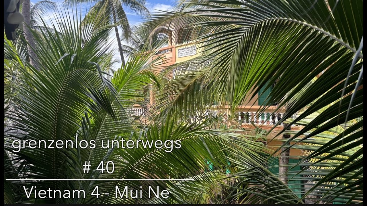 Vietnam 4 - Mui Ne - Top-Hotel, als Ort eher, na ja, ok und eine große Kehrtwende am Ende der Reise