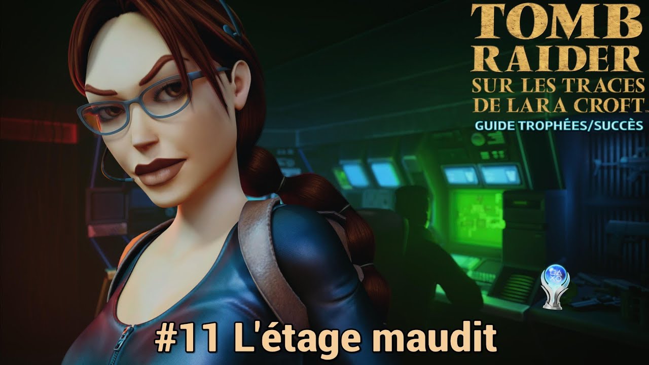 Guide Trophées / Succès Tomb Raider V Remastered : #11 L'étage maudit (Solution Complète)