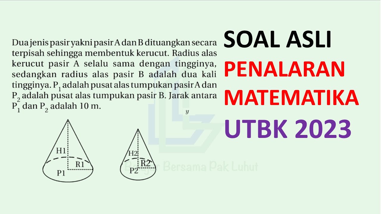 Soal Asli Penalaran Matematika UTBK 2023, Topik_ Kerucut Pasir