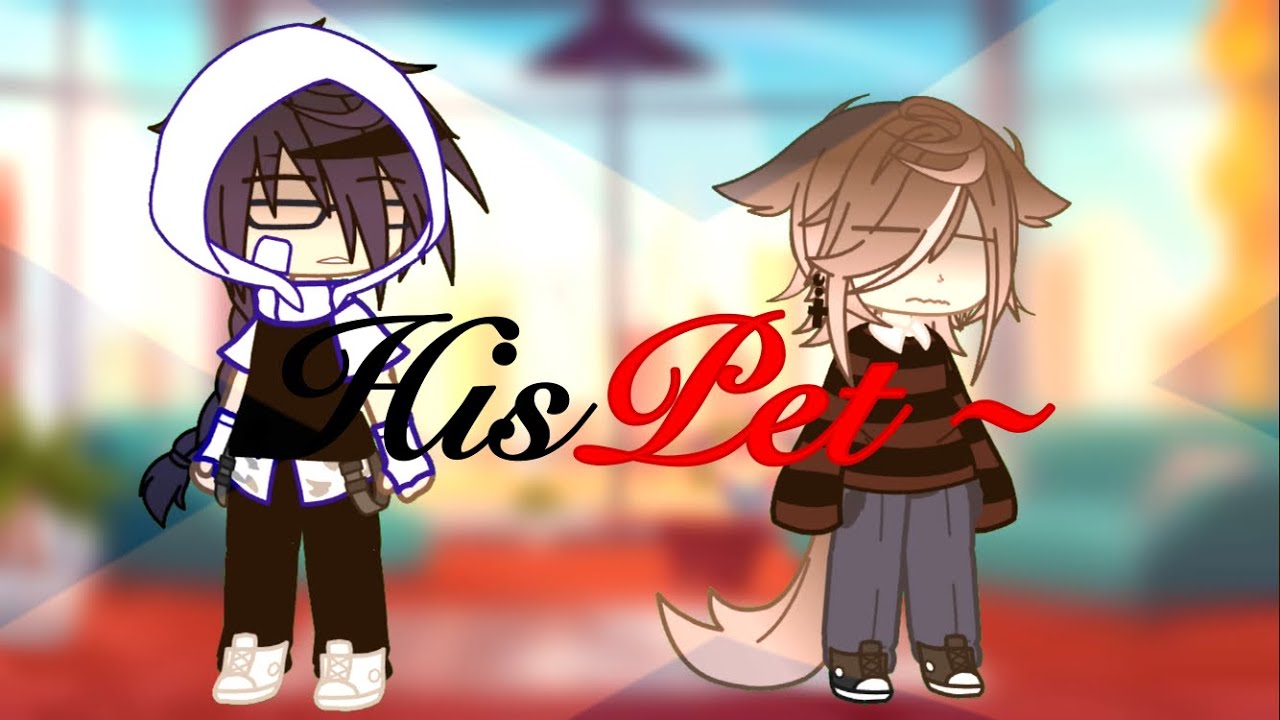 •His Pet~| BL| GCMM|Repost|Check Desc pls!|Starr0•