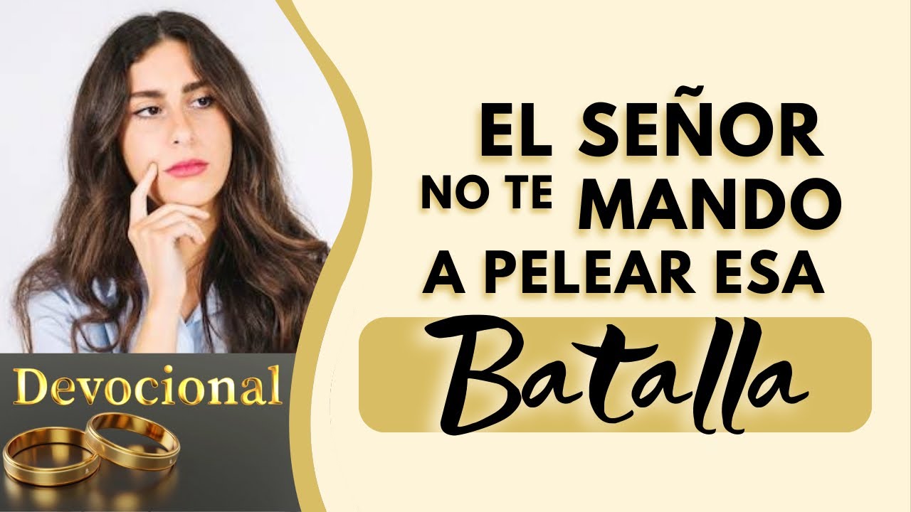 🟣 El SEÑOR NO te mando a PELEAR esa BATALLA