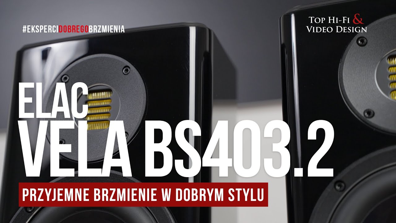 Kolumny podstawkowe ELAC Vela BS403.2 - przyjemne brzmienie w dobrym stylu | prezentacja Top Hi-Fi
