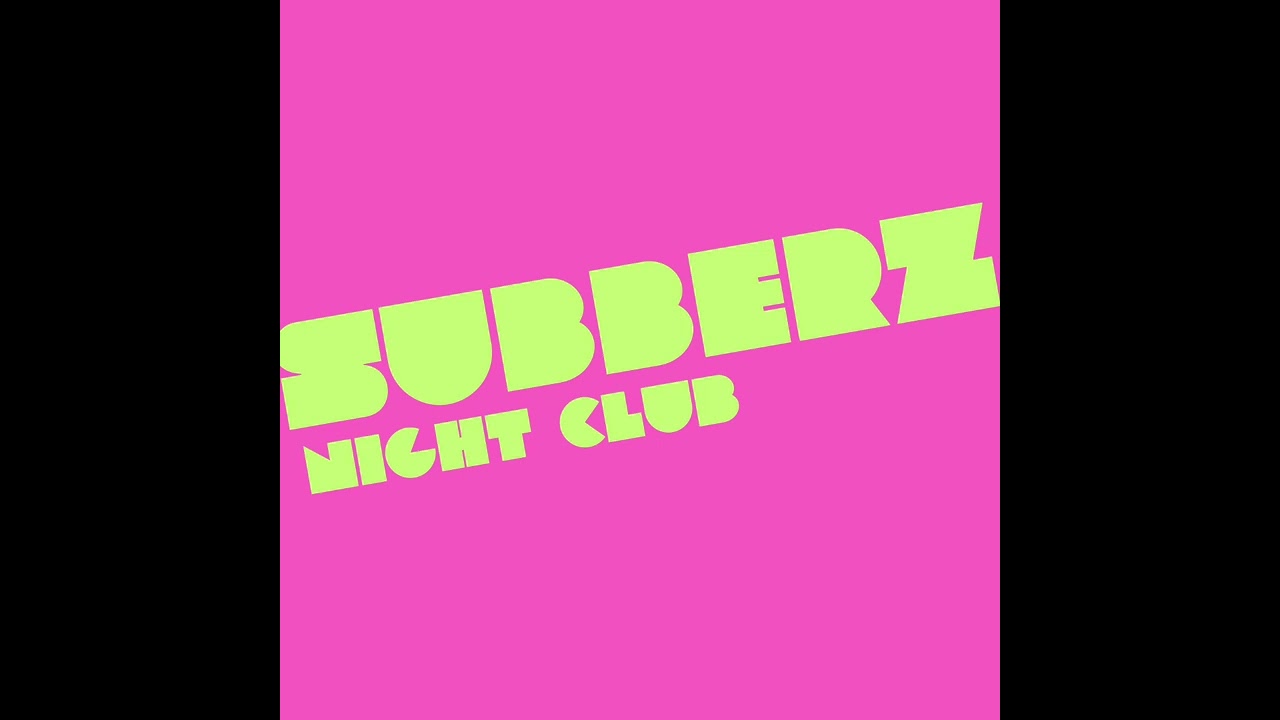 Subberz - Night Club