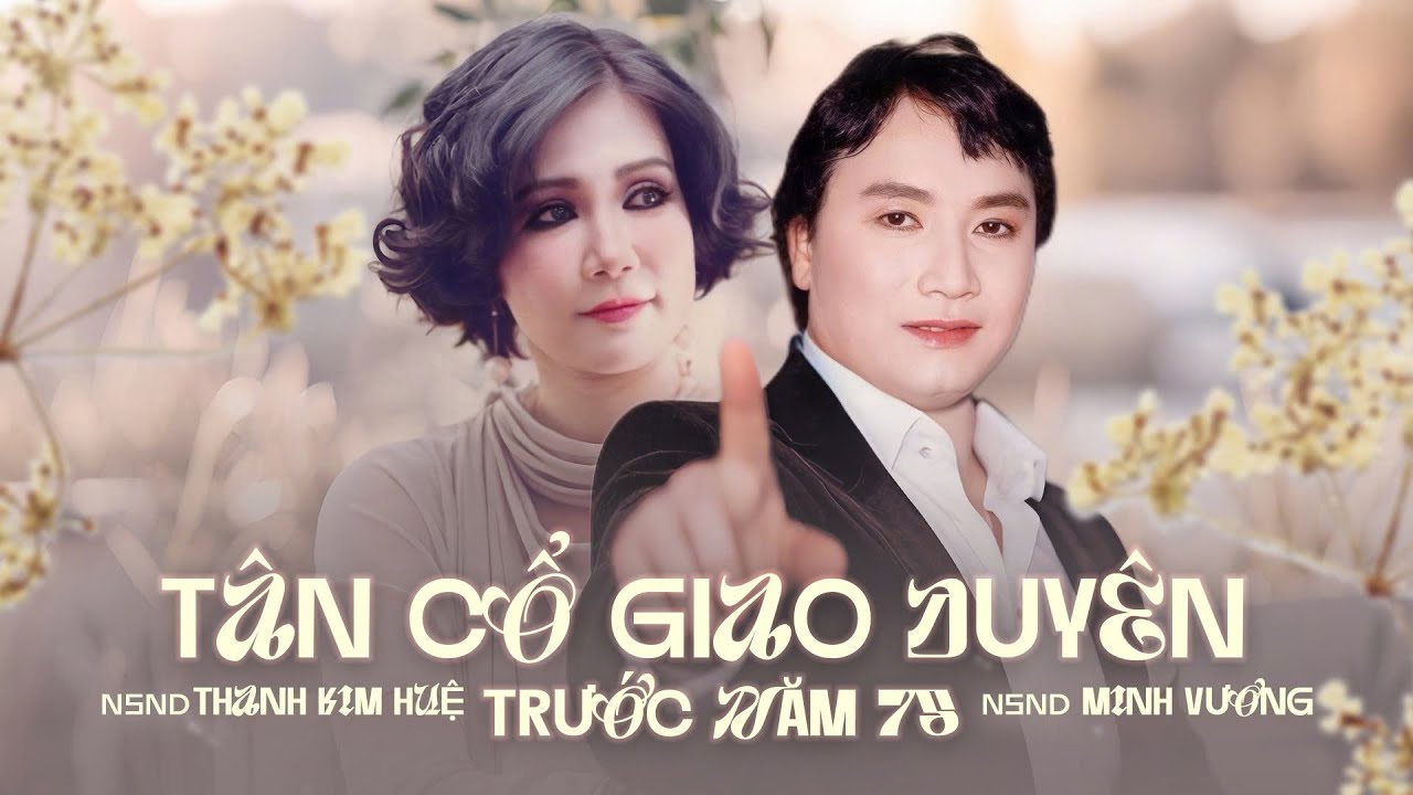 25 Bài Tân Cổ Giao Duyên Hay Nhất Trước Năm 1975 Của 2 NSND Thanh Kim Huệ & Minh Vương