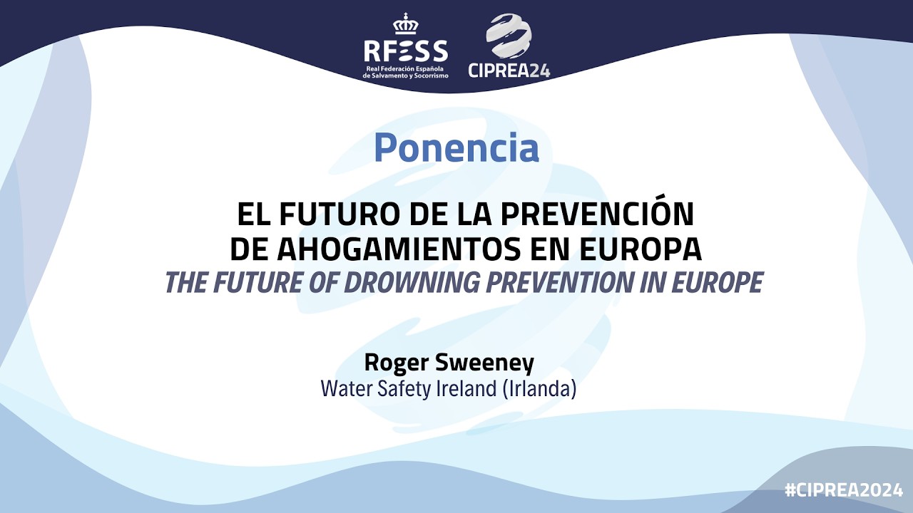 #CIPREA24 El futuro de la prevención de ahogamientos en Europa - Roger Sweeney