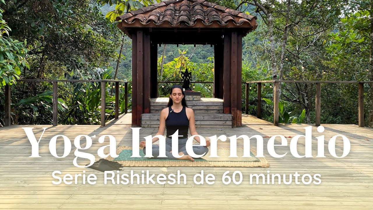 Yoga para todos | Intermedios | Serie Rishikesh de 60 minutos