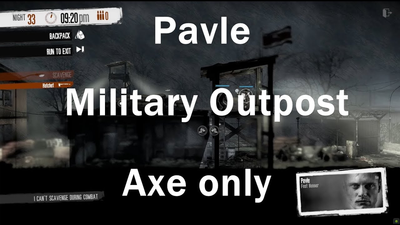 This War of Mine: Clearing Military Outpost - Pavle Axe Only