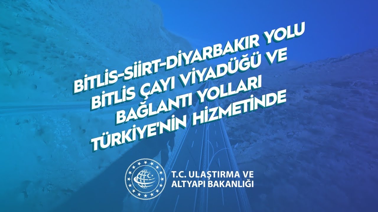Bitlis-Siirt-Diyarbakır Yolu Bitlis Çayı Viyadüğü ve Bağlantı Yolları Hayırlı Olsun!
