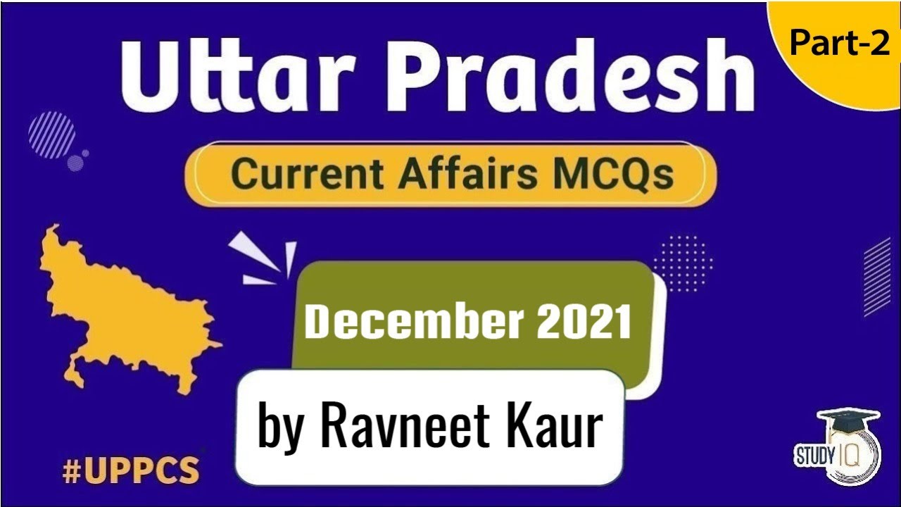 UP PCS 2021- Uttar Pradesh Current Affairs MCQ December 2021 for UP PCS 2021 exam #UPPCS2021 Part 2