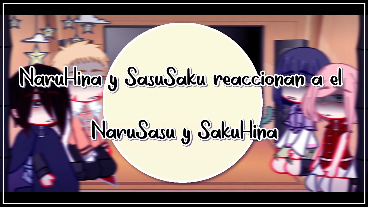 NaruHina y SasuSaku AU reaccionan al NaruSasu y SakuHina | GCRV | NaruSasu AU | 𝘇𝗲𝗿𝗶