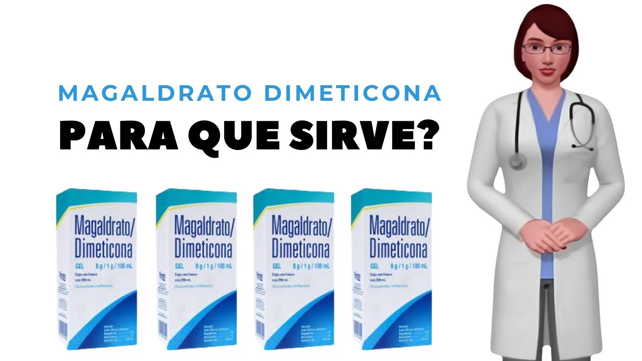 MAGALDRATO  DIMETICONA, para qu&eacute; sirve, cuando y como tomar magaldrato dimeticona gel
