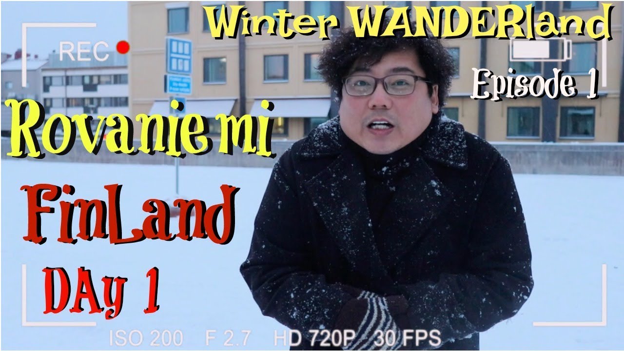 Winter Wanderland Day 01 - Rovaniemi, Finland