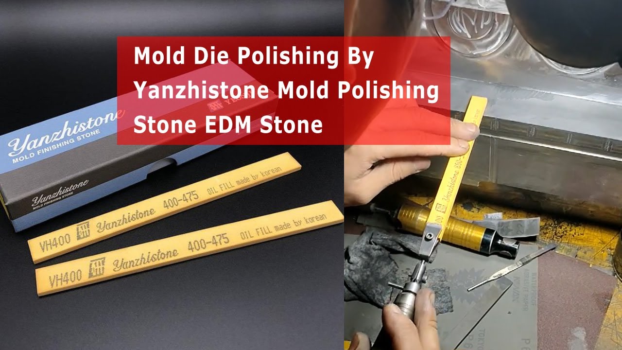 Mold Die Tooling Polishing Finishing By Yanzhistone Mold Polishing Stone EDM Stone