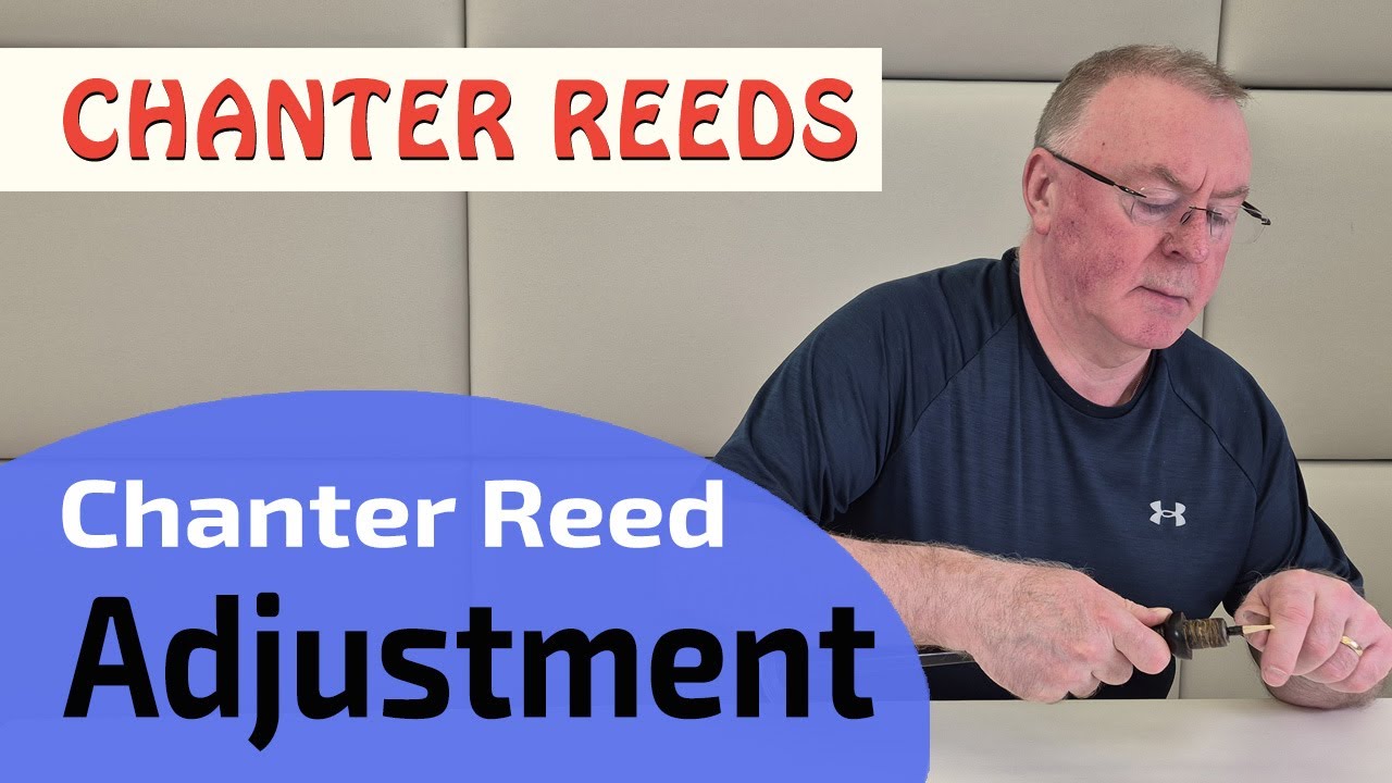 Willie McCallum | Chanter Reed Adjustment