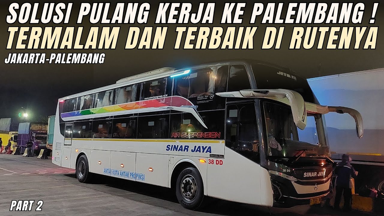 AUTO REBAHAN SEPANJANG JALAN JAKARTA-PALEMBANG ! SINAR JAYA SUITES CLASS APAKAH SENYAMAN ITU ?