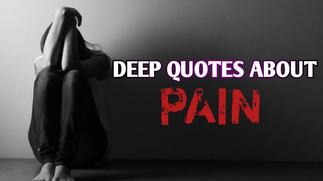 Deep Quotes about Pain🤕😖💔