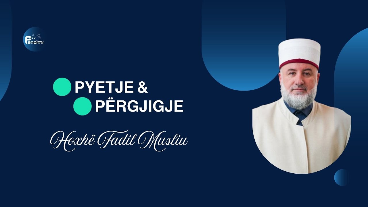 Pytje & Përgjigjie - Hoxhë Fadil Musliu  11.01.2026