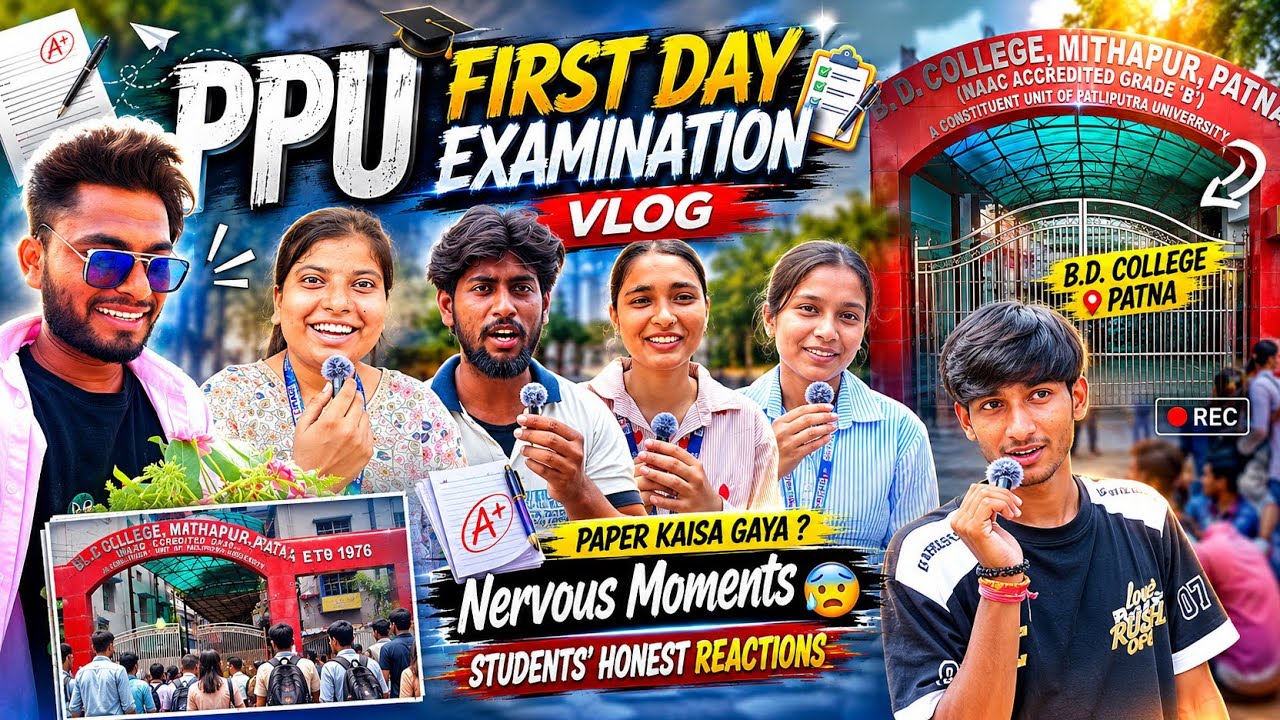 🤯 PPU Examination Day 1 | Nervous Moments & Student Reviews | B.D. College Patna