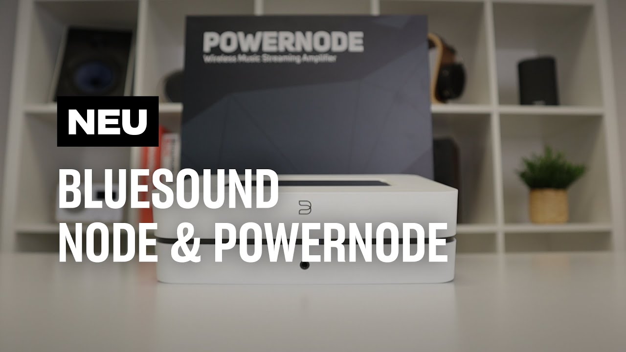 Sneak-Peek Review - Alle Facts zum neuen Bluesound Powernode und Bluesound Node