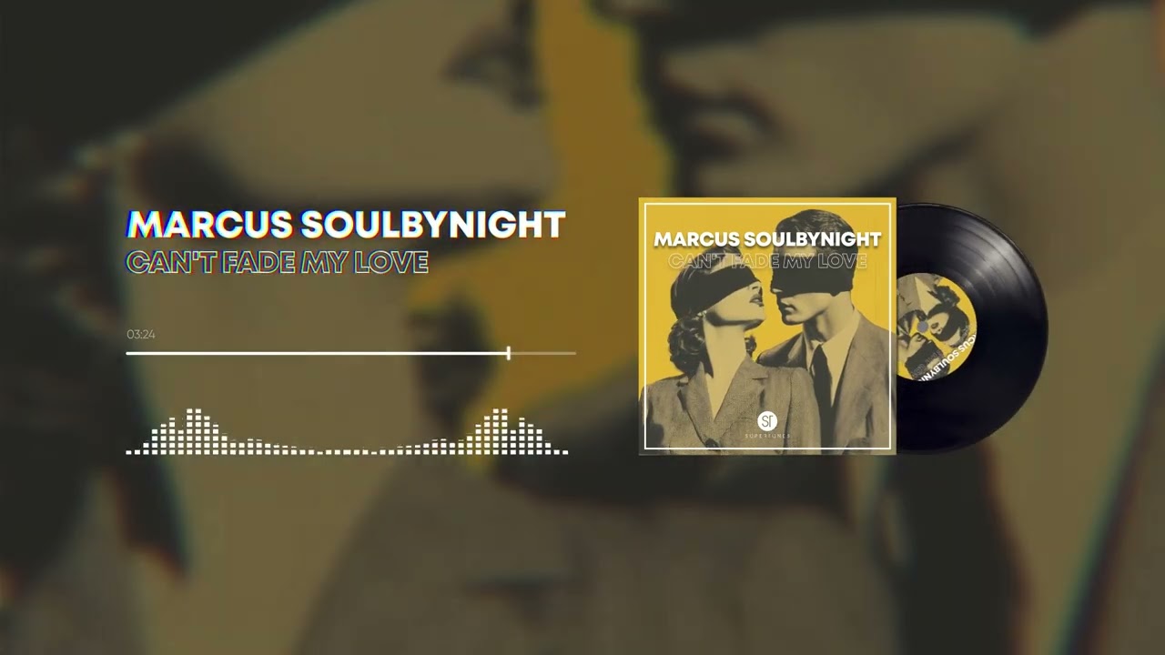 Marcus Soulbynight - Can't Fade My Love [HOUSE]