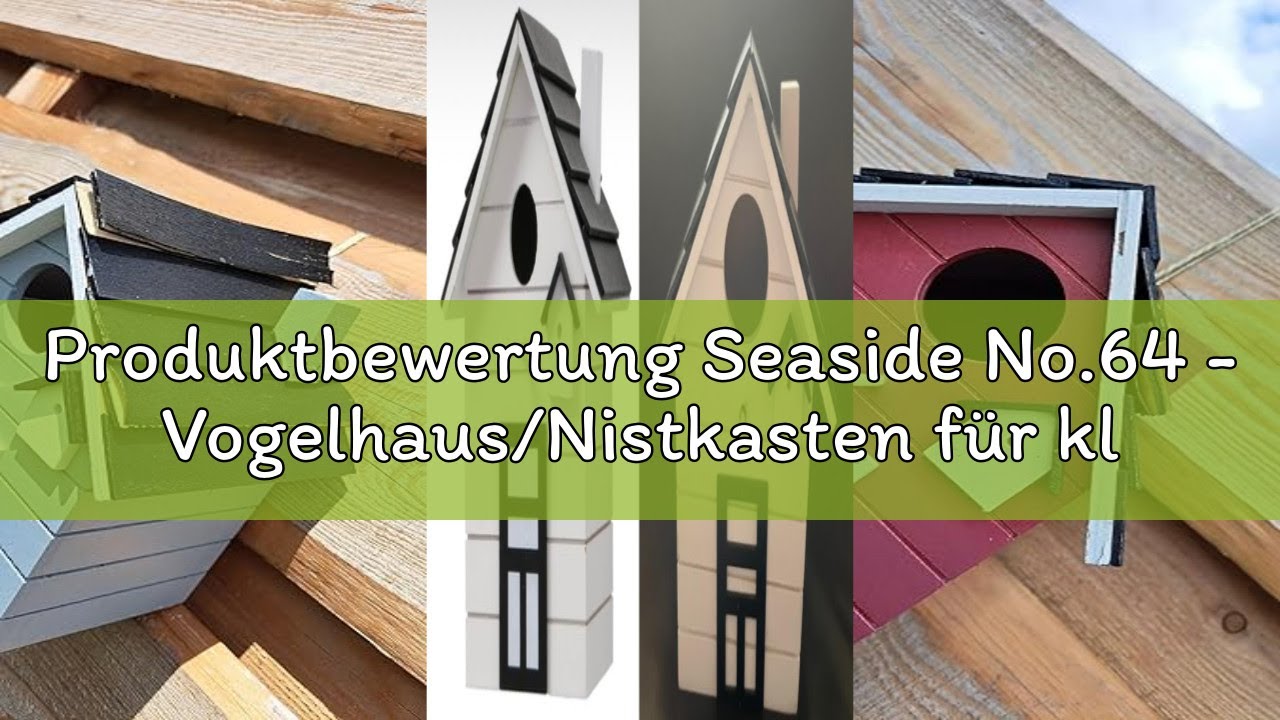 Produktbewertung Seaside No.64 - Vogelhaus/Nistkasten für kleine Singvögel wie Meisen, Sperling und