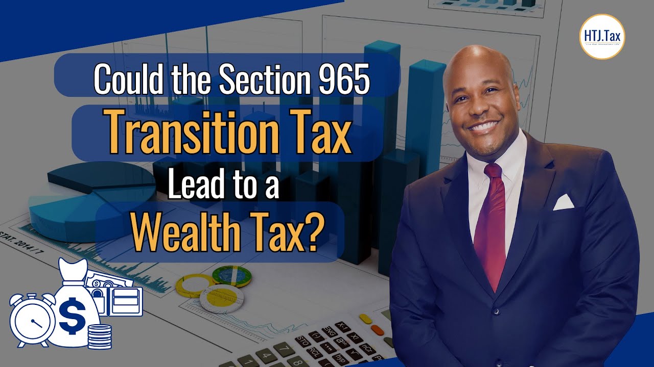 [ Offshore Tax ] Could the Section 965 Transition Tax Lead to a Wealth Tax?