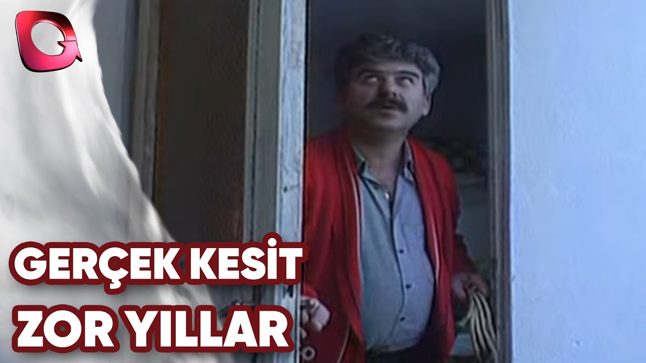 GERÇEK KESİT - ZOR YILLAR