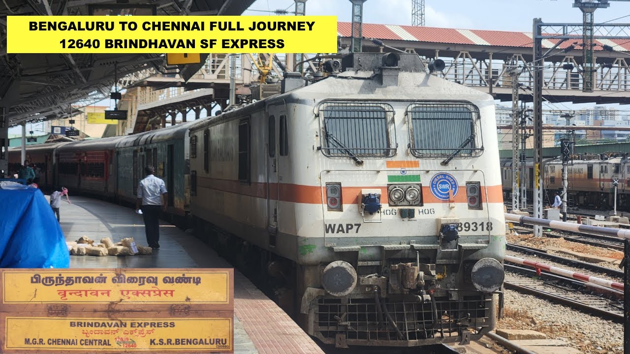 12640 Brindavan Express Full Journey | KSR Bangalore to Chennai Central